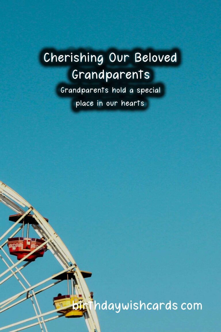 Heartfelt Wishes for Grandparents: Cherishing Our Beloved Elders