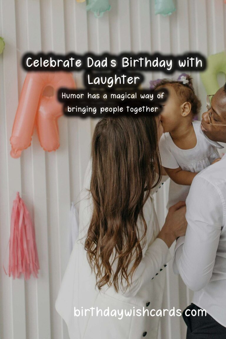 Hilarious Birthday Wishes for Dad: Make Him Laugh on His Special Day