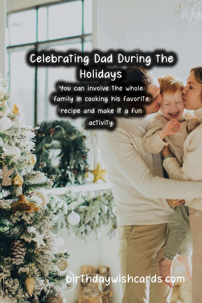 How to Celebrate Dad During the Holidays: Creative Ideas and Inspiring Tips