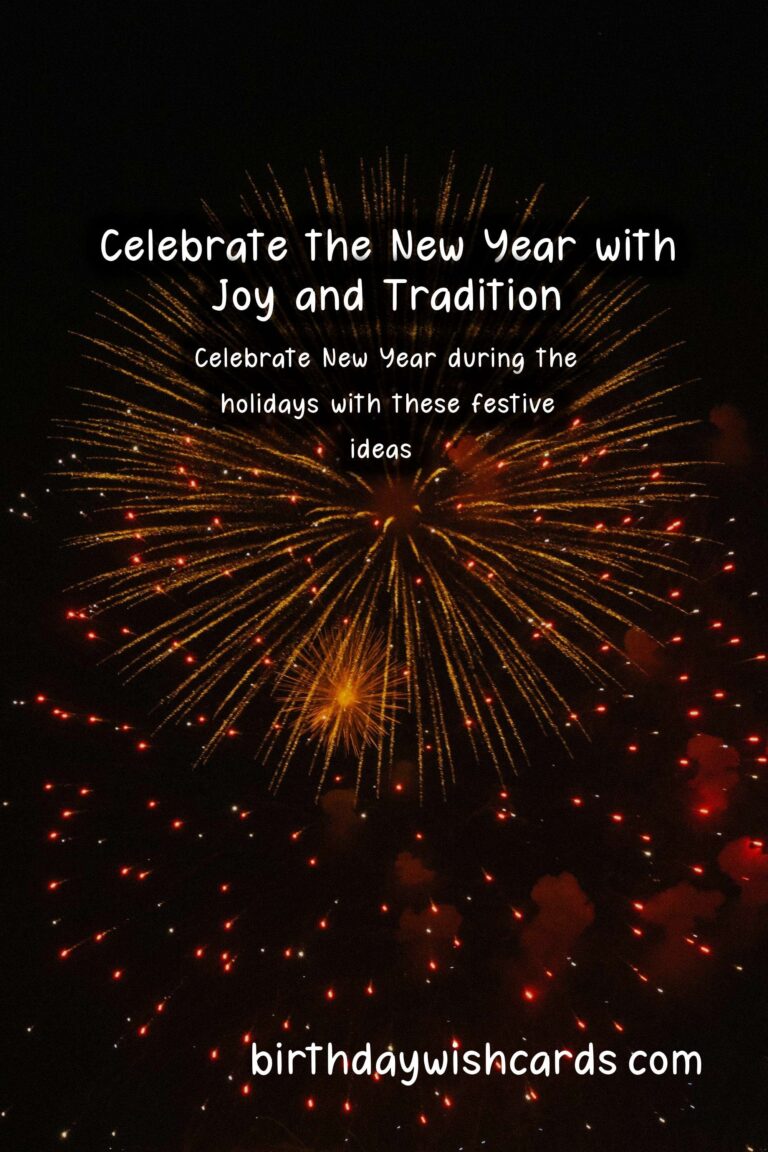 How to Celebrate New Year During the Holidays: Festive Ideas and Traditions