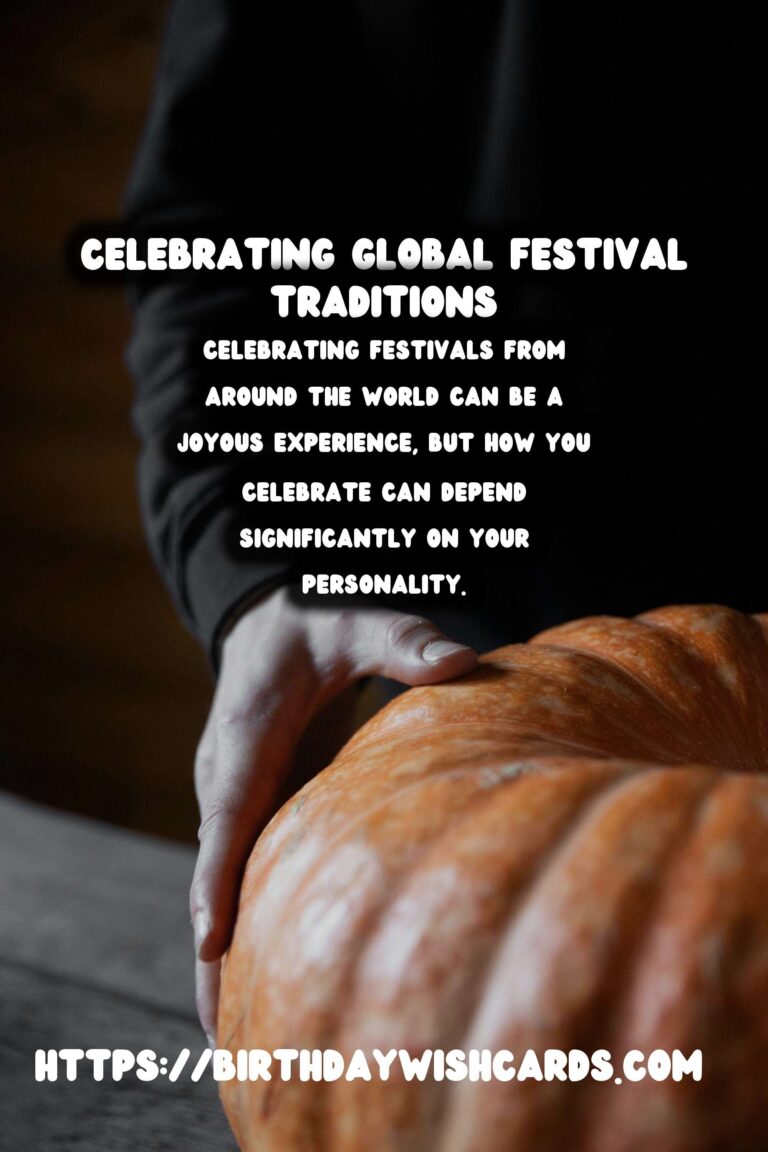 How to Celebrate World Festival Traditions For Every Personality