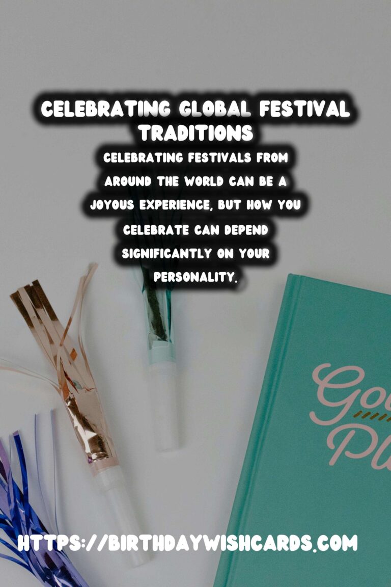How to Celebrate World Festival Traditions For Every Personality