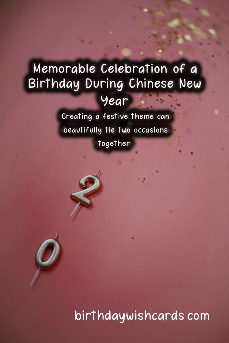 How to Celebrate a Memorable Birthday for Chinese New Year