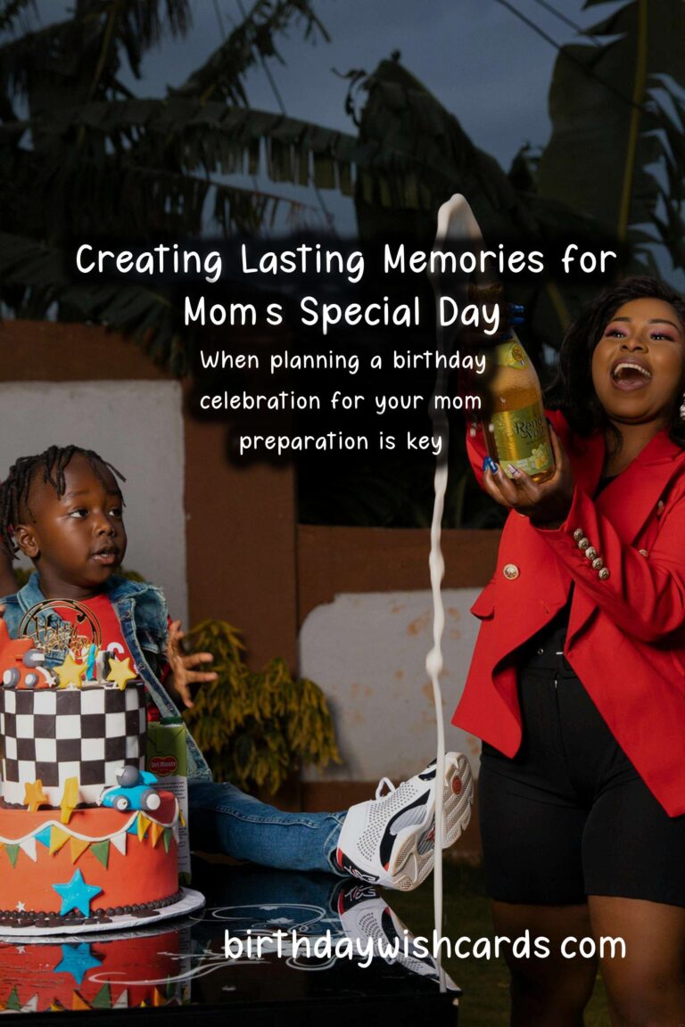 How to Celebrate a Memorable Birthday for Mom