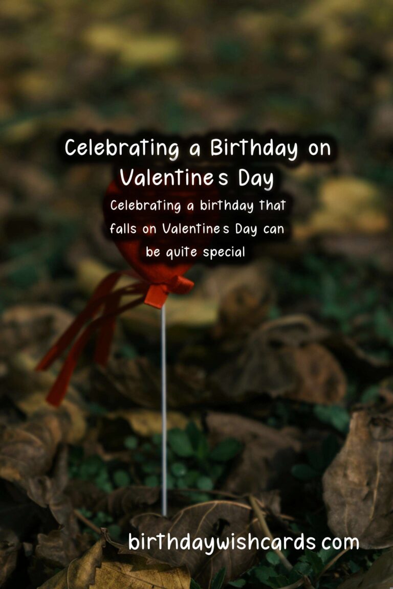 How to Celebrate a Memorable Birthday for Valentine’s Day