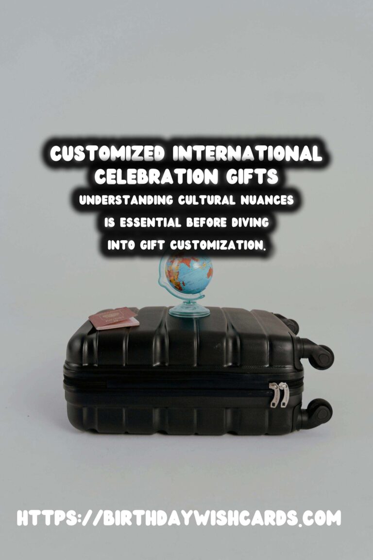 How to Customize International Celebration Gifts That Go Viral