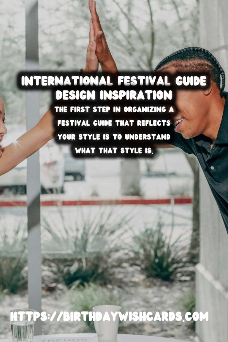 How to Organize International Festival Guides That Reflect Your Style