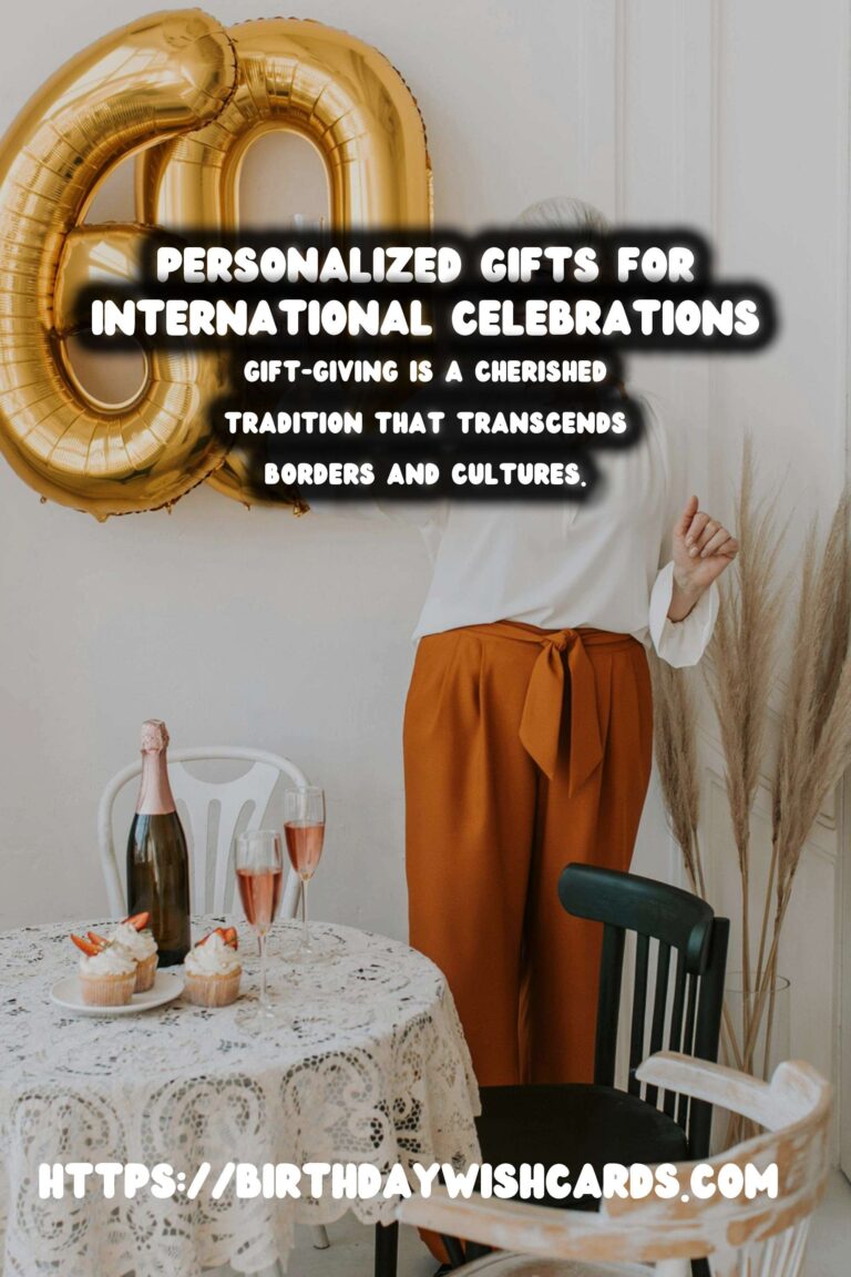 How to Personalize International Celebration Gifts That Inspire Connection