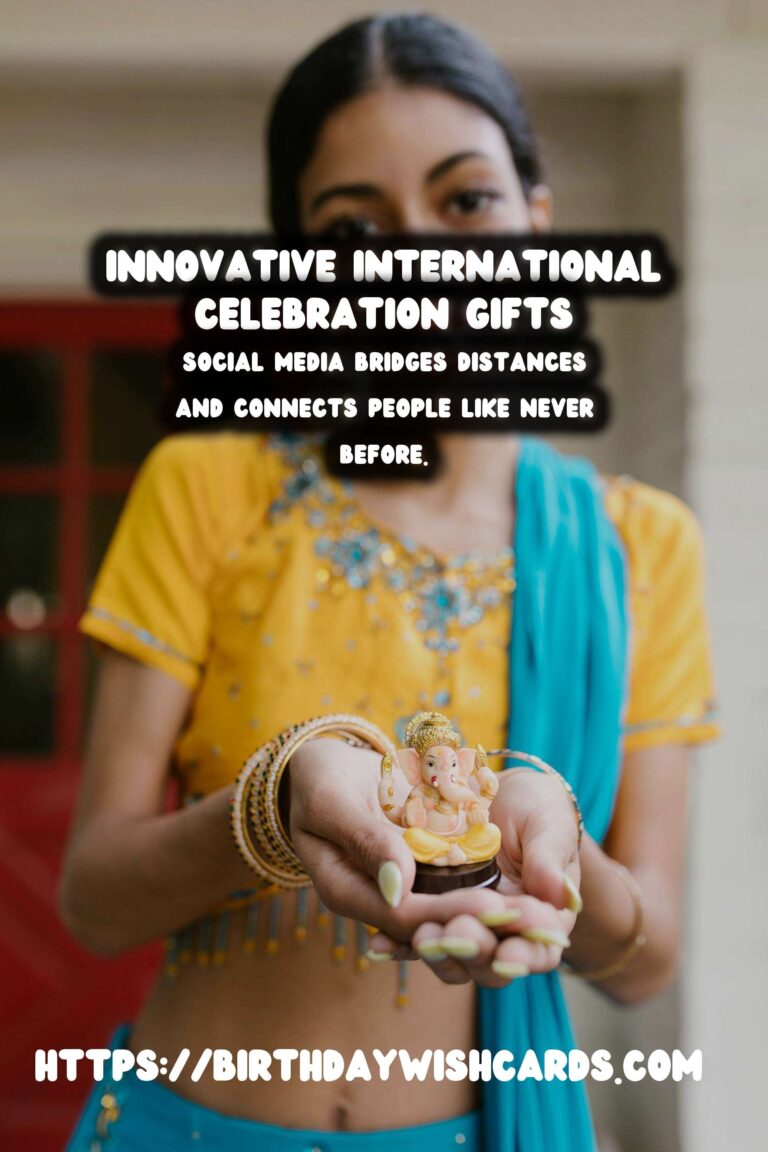 Innovative International Celebration Gifts For Social Media