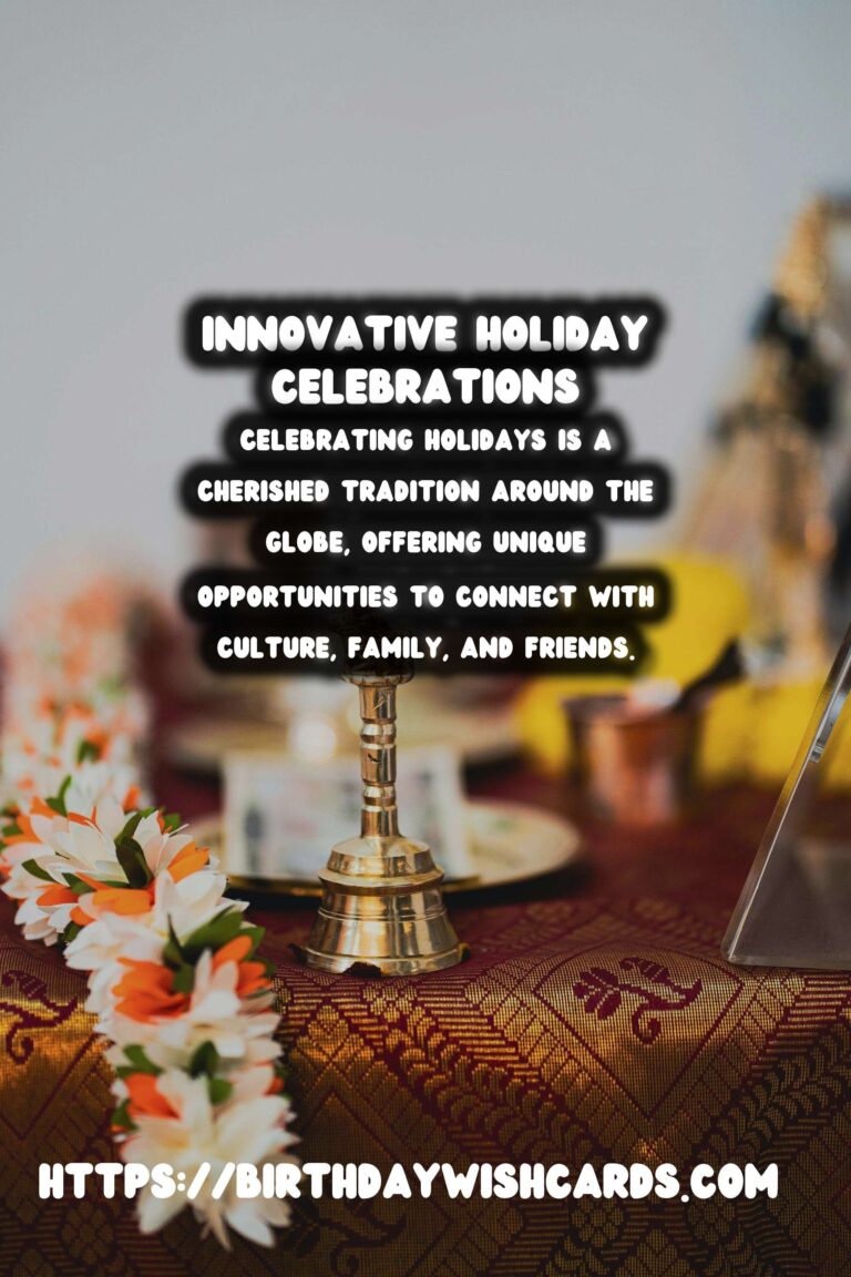 Innovative Ways to Celebrate Worldwide Holidays That Impress