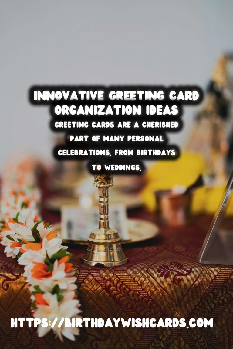 Innovative Ways to Organize Greeting Card Messages
