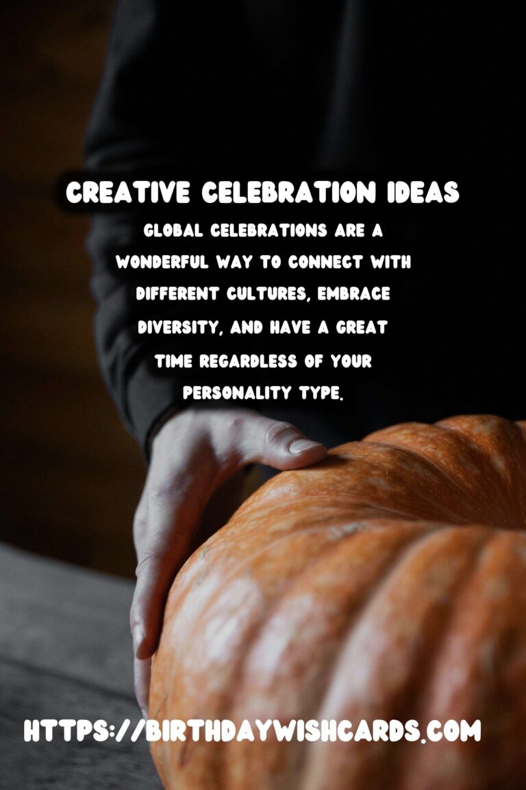 Inspirational Global Celebration Ideas For Every Personality