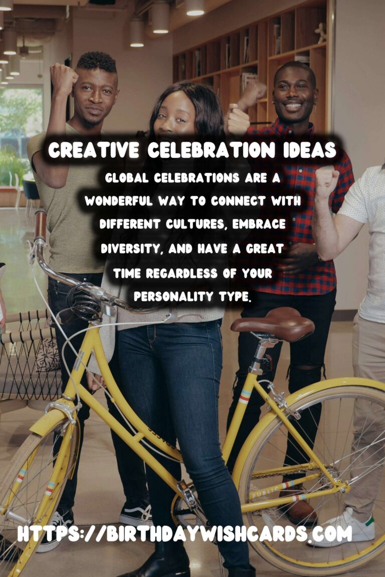 Inspirational Global Celebration Ideas For Every Personality