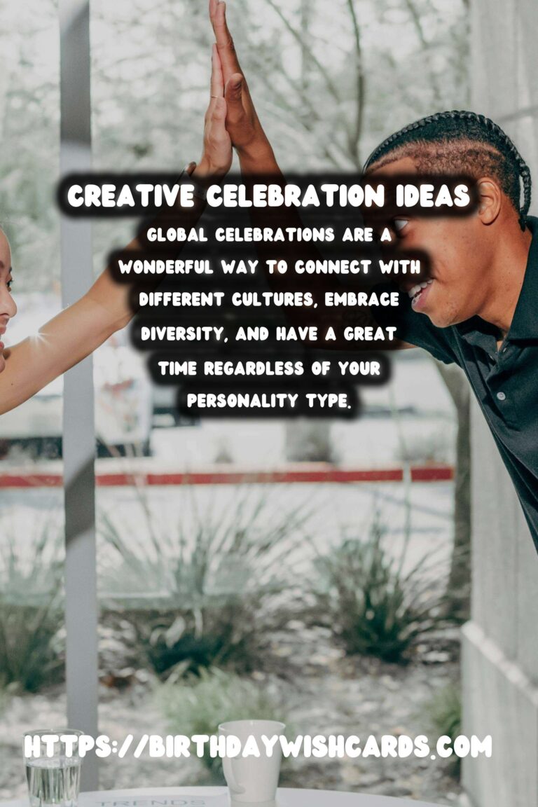 Inspirational Global Celebration Ideas For Every Personality
