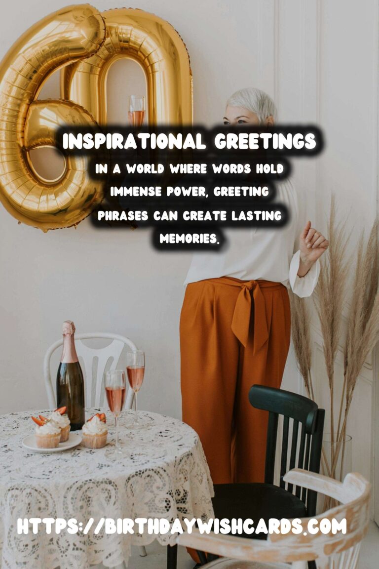 Inspirational Meaningful Greeting Phrases That Make Memories