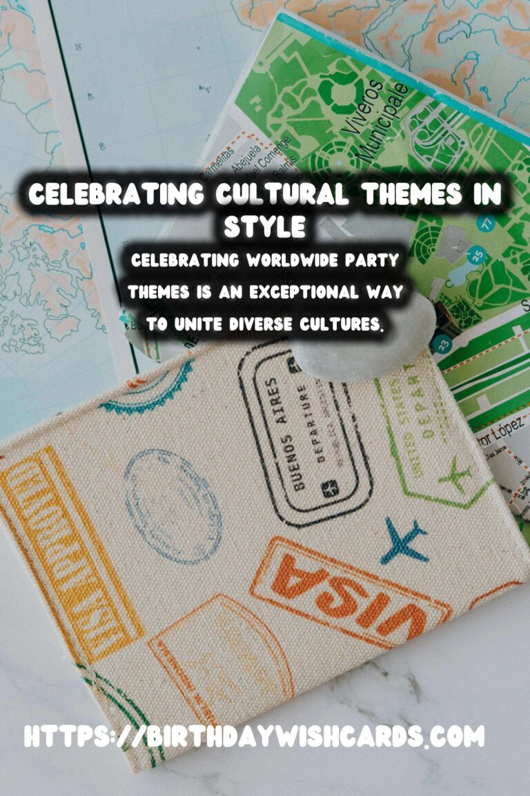 Inspirational Ways to Celebrate Worldwide Party Themes