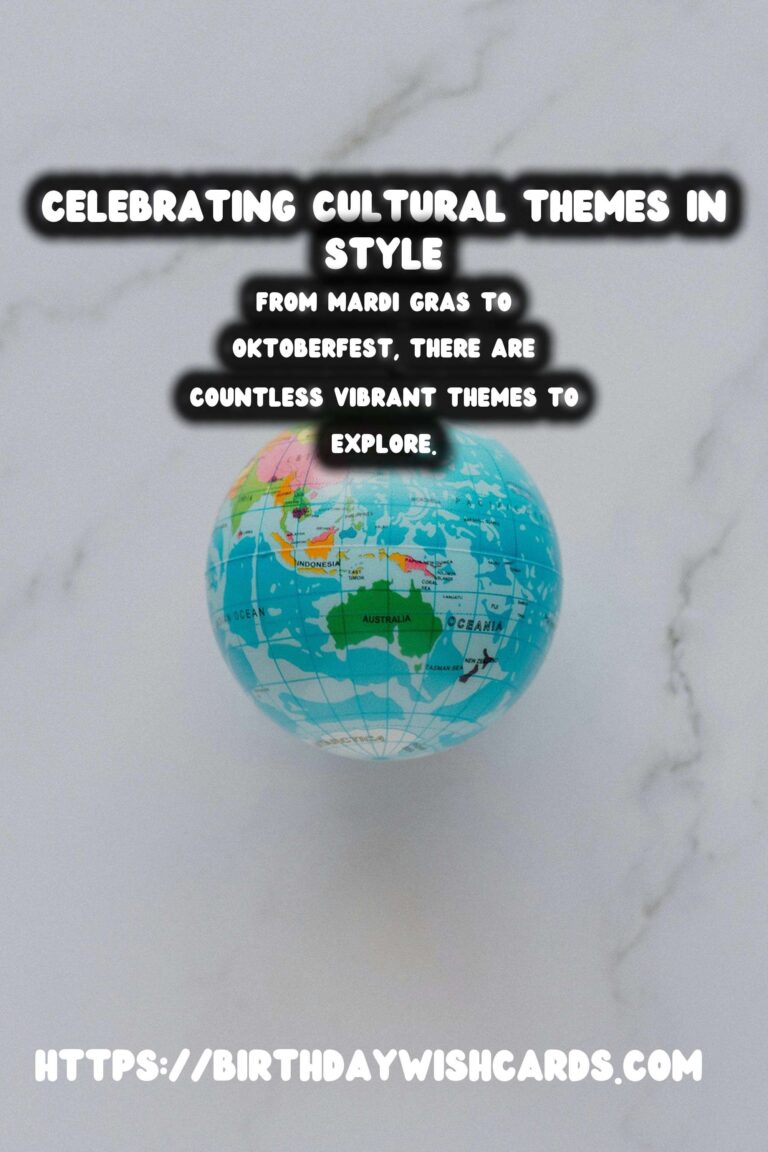 Inspirational Ways to Celebrate Worldwide Party Themes