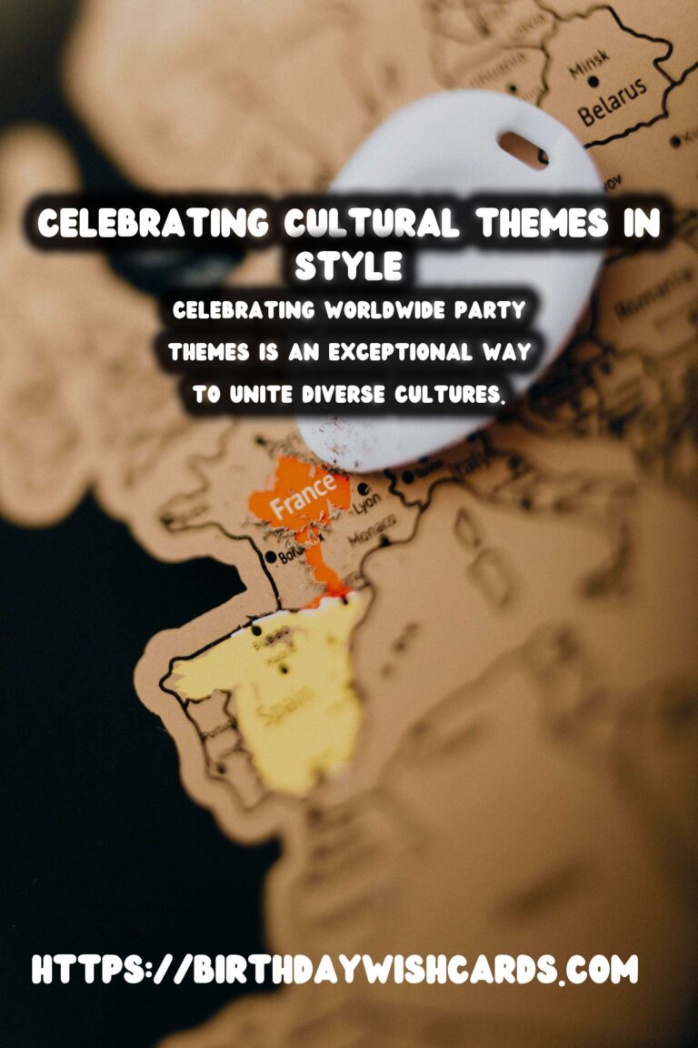 Inspirational Ways to Celebrate Worldwide Party Themes