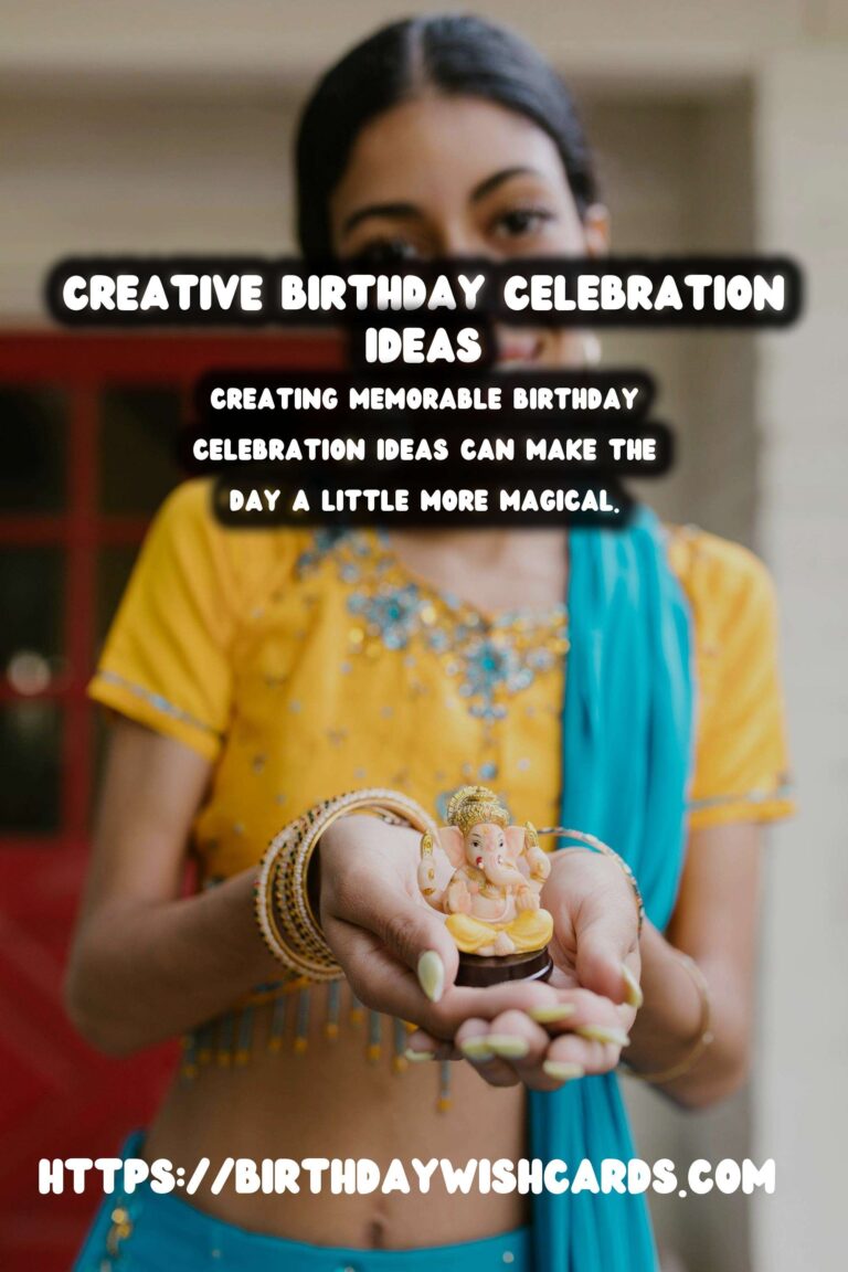 Inspirational Ways to Create Birthday Celebration Ideas