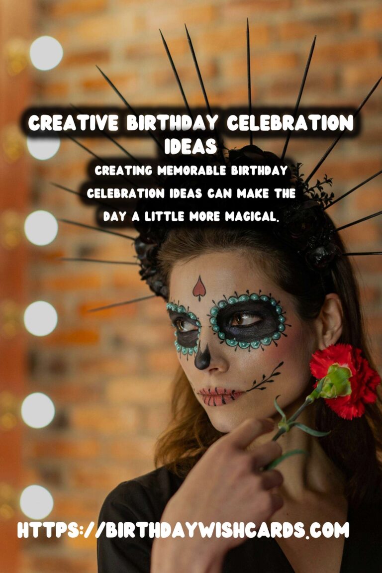 Inspirational Ways to Create Birthday Celebration Ideas