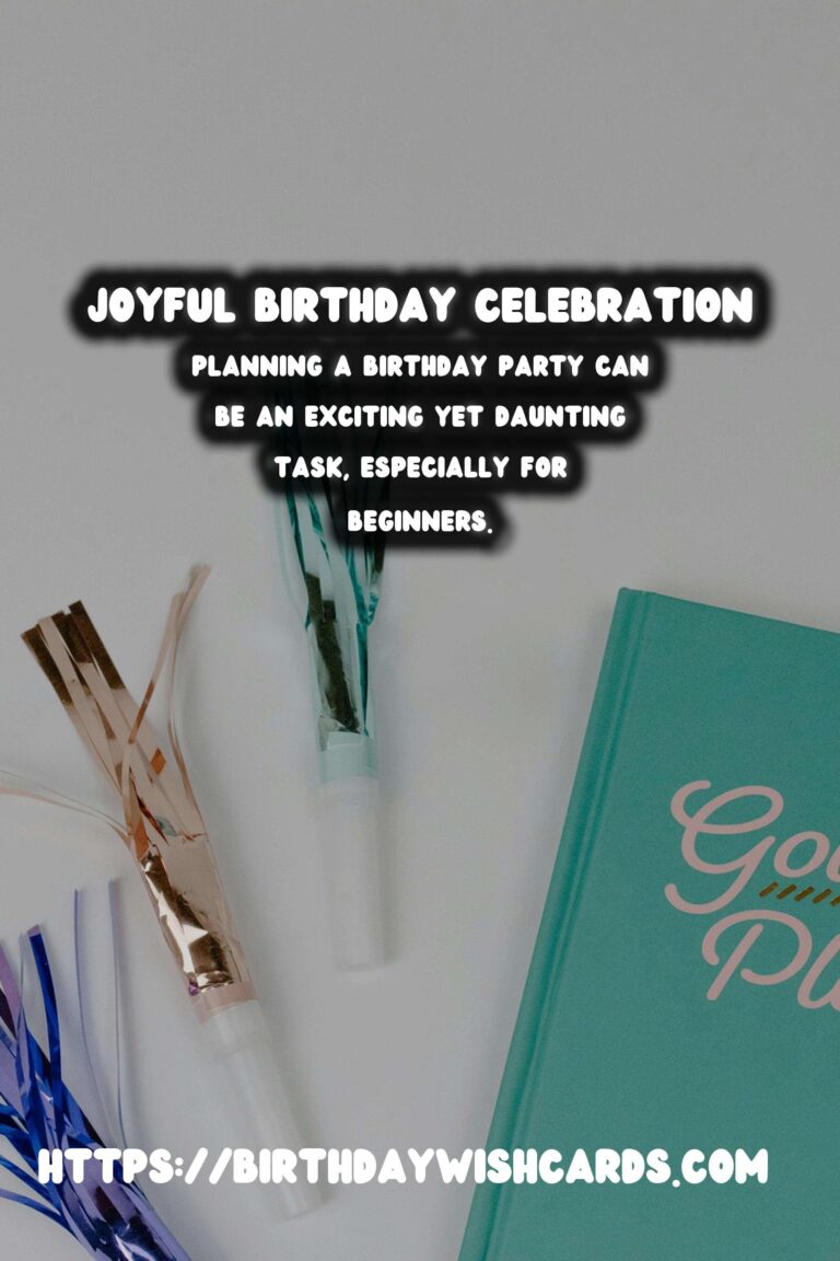 Joyful Birthday Planning Tips For Beginners