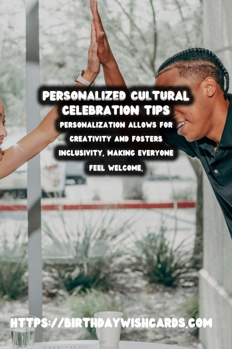 Joyful Ways to Personalize Cultural Celebration Tips