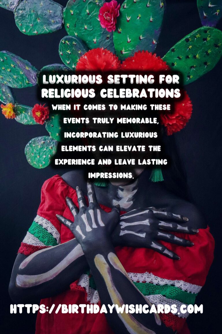 Luxurious Religious Celebration Ideas For Lasting Impressions