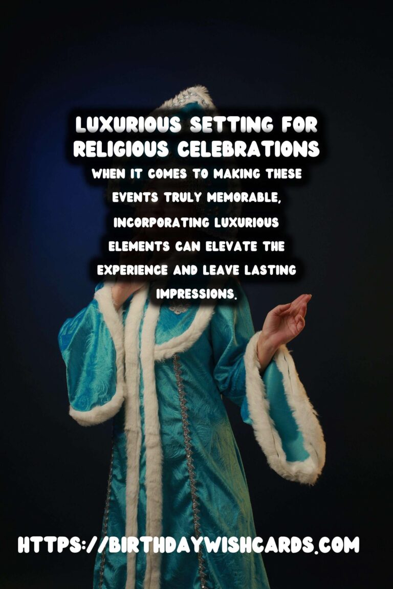 Luxurious Religious Celebration Ideas For Lasting Impressions