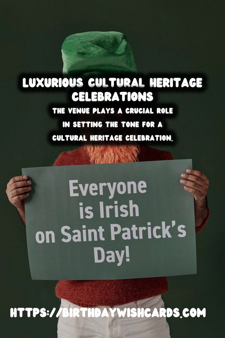 Luxurious Ways to Craft Cultural Heritage Celebration Tips