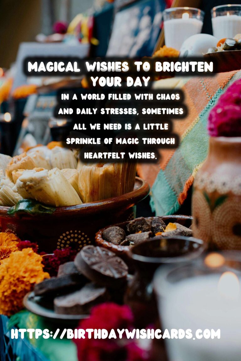 Magical Heartfelt Wishes to Make Your Day Special