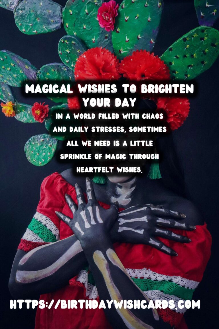 Magical Heartfelt Wishes to Make Your Day Special