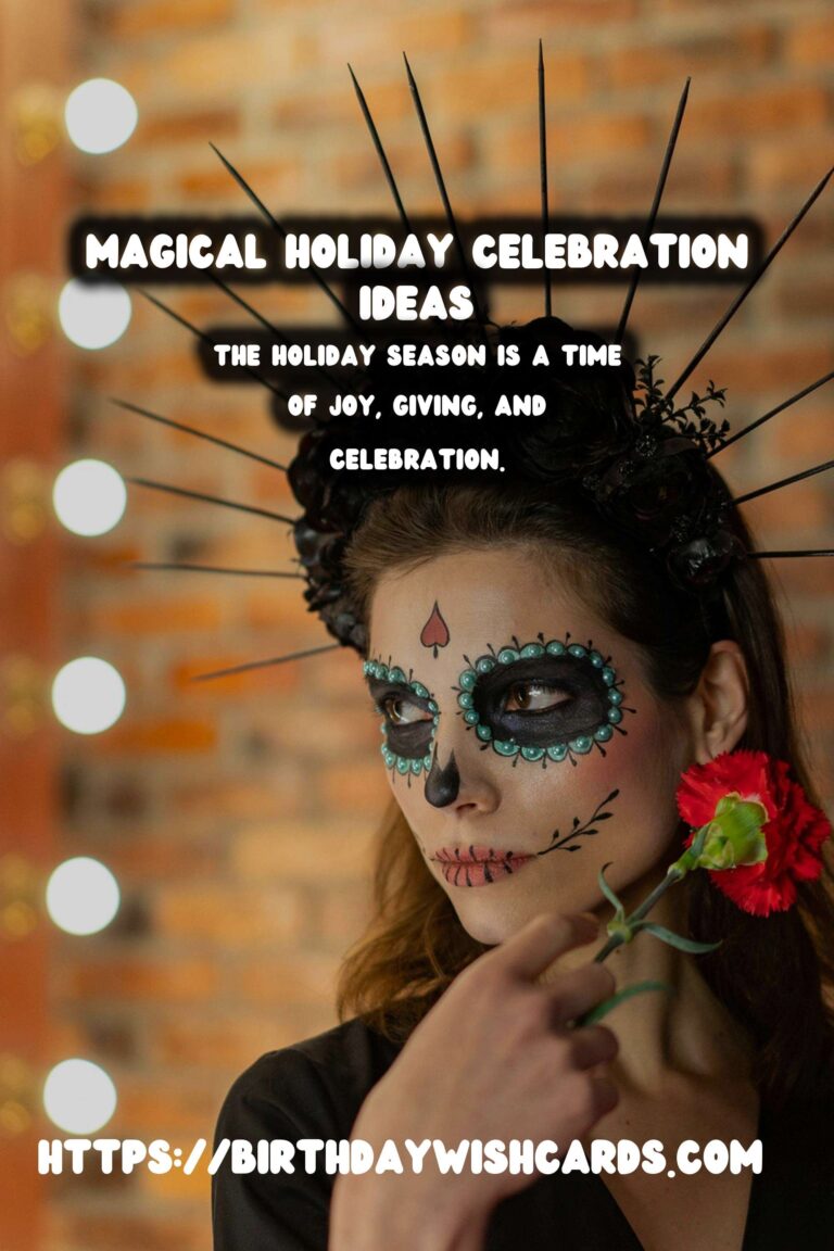 Magical Ways to Design Holiday Celebration Ideas