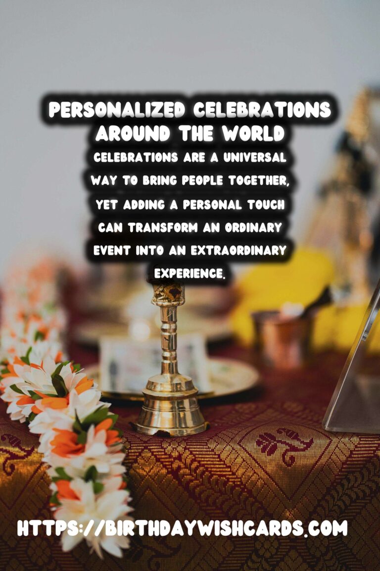 Magical Ways to Personalize Global Celebration Ideas