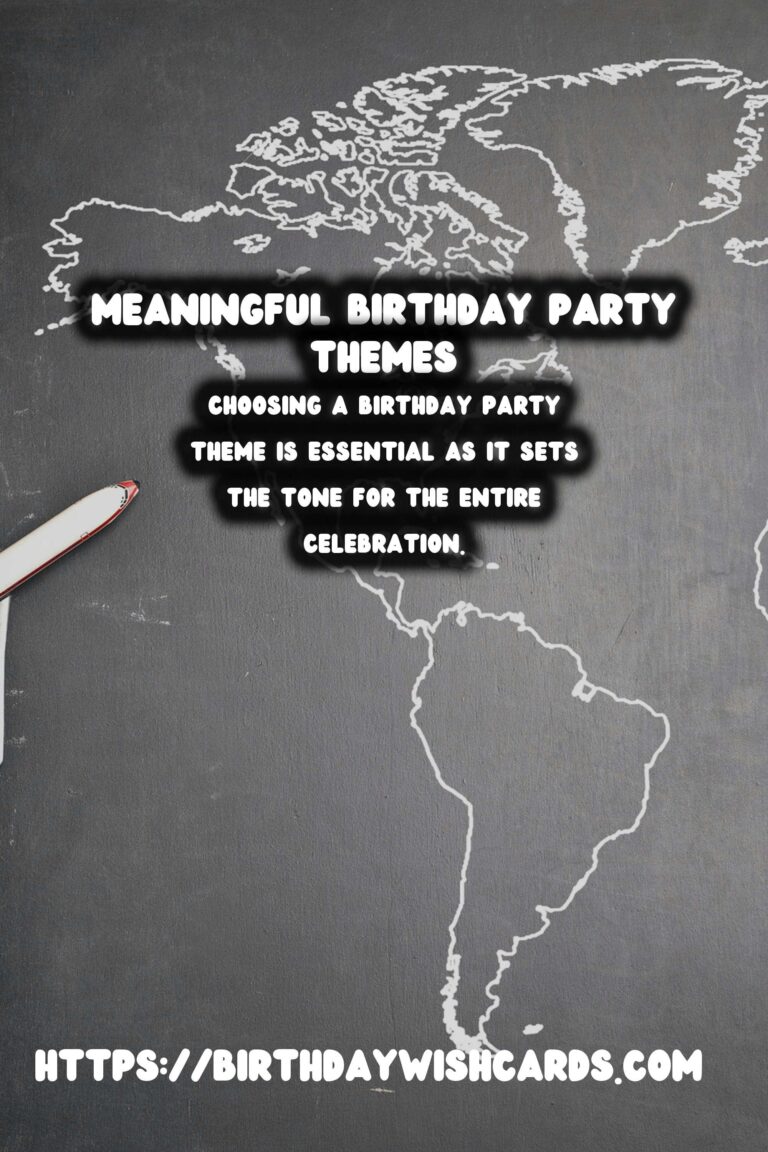 Meaningful Birthday Party Themes For Beginners