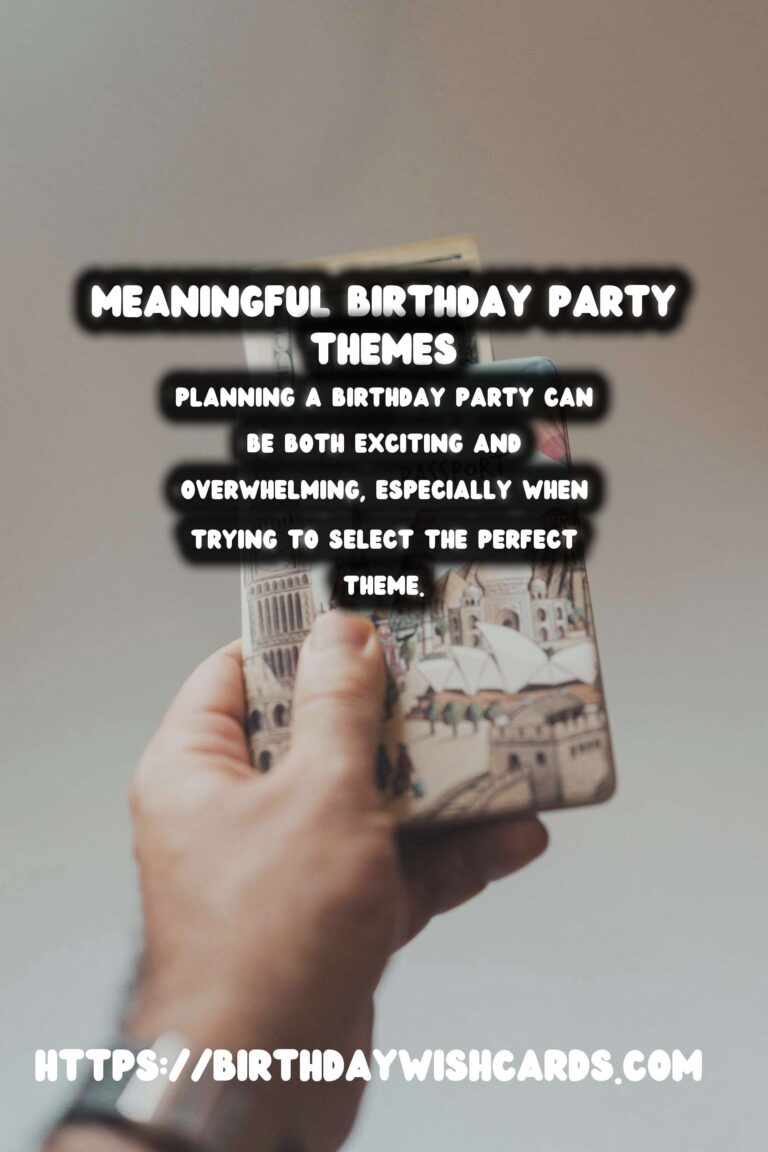Meaningful Birthday Party Themes For Beginners