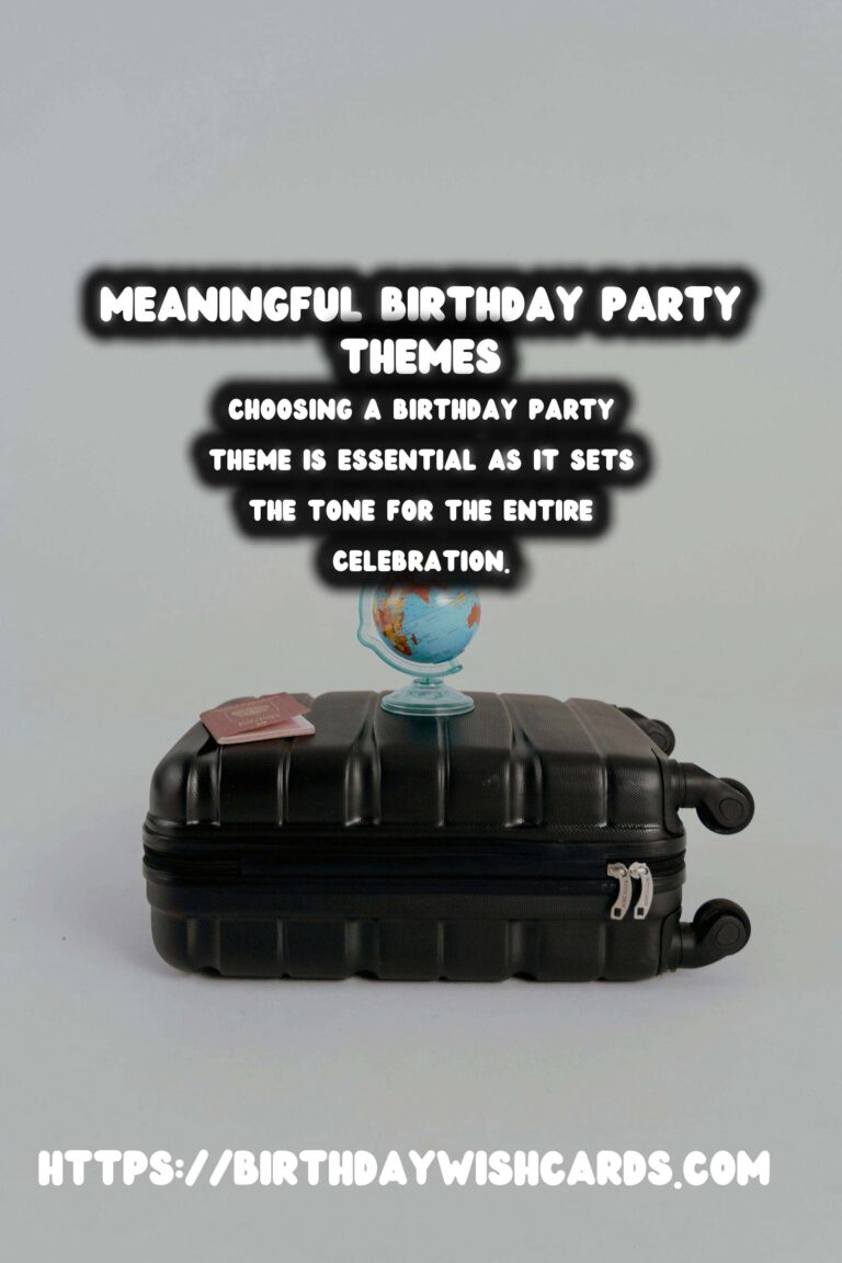 Meaningful Birthday Party Themes For Beginners