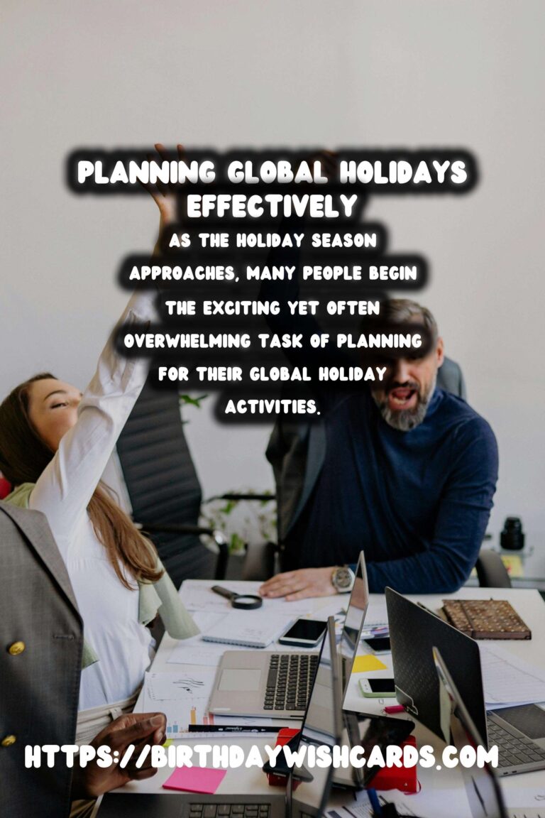 Meaningful Ways to Prepare for Global Holiday Planning