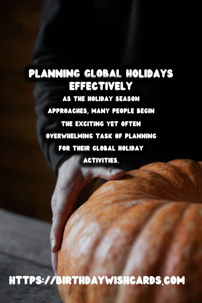 Meaningful Ways to Prepare for Global Holiday Planning