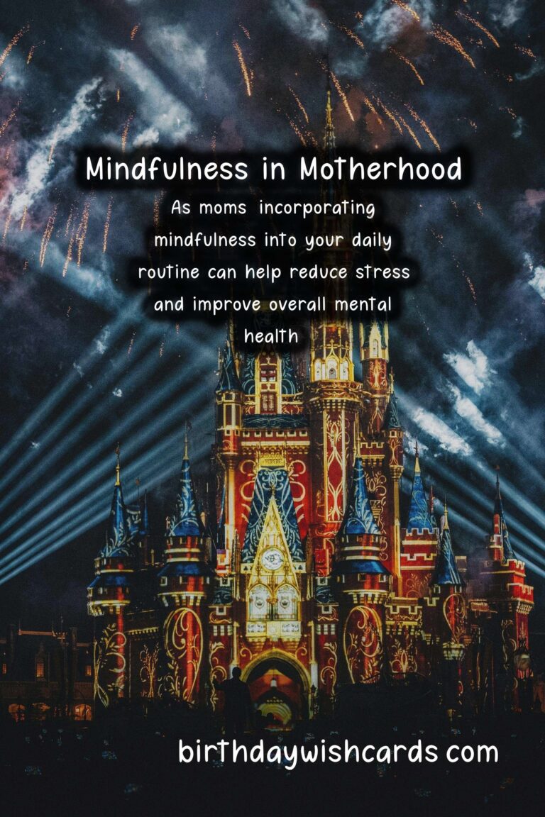 Mindfulness Practices for Moms: Achieving Calm in the Chaos