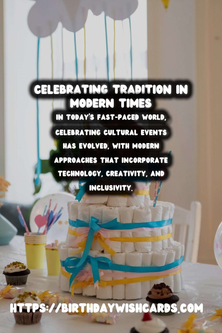 Modern Ways to Celebrate Cultural Events: A Comprehensive Guide