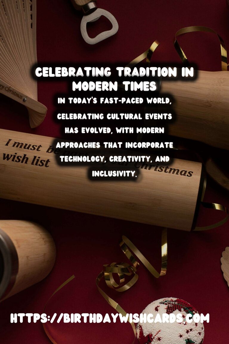 Modern Ways to Celebrate Cultural Events: A Comprehensive Guide