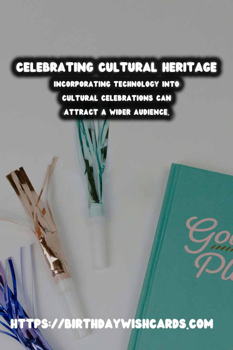 Modern Ways to Create Cultural Heritage Celebration Tips