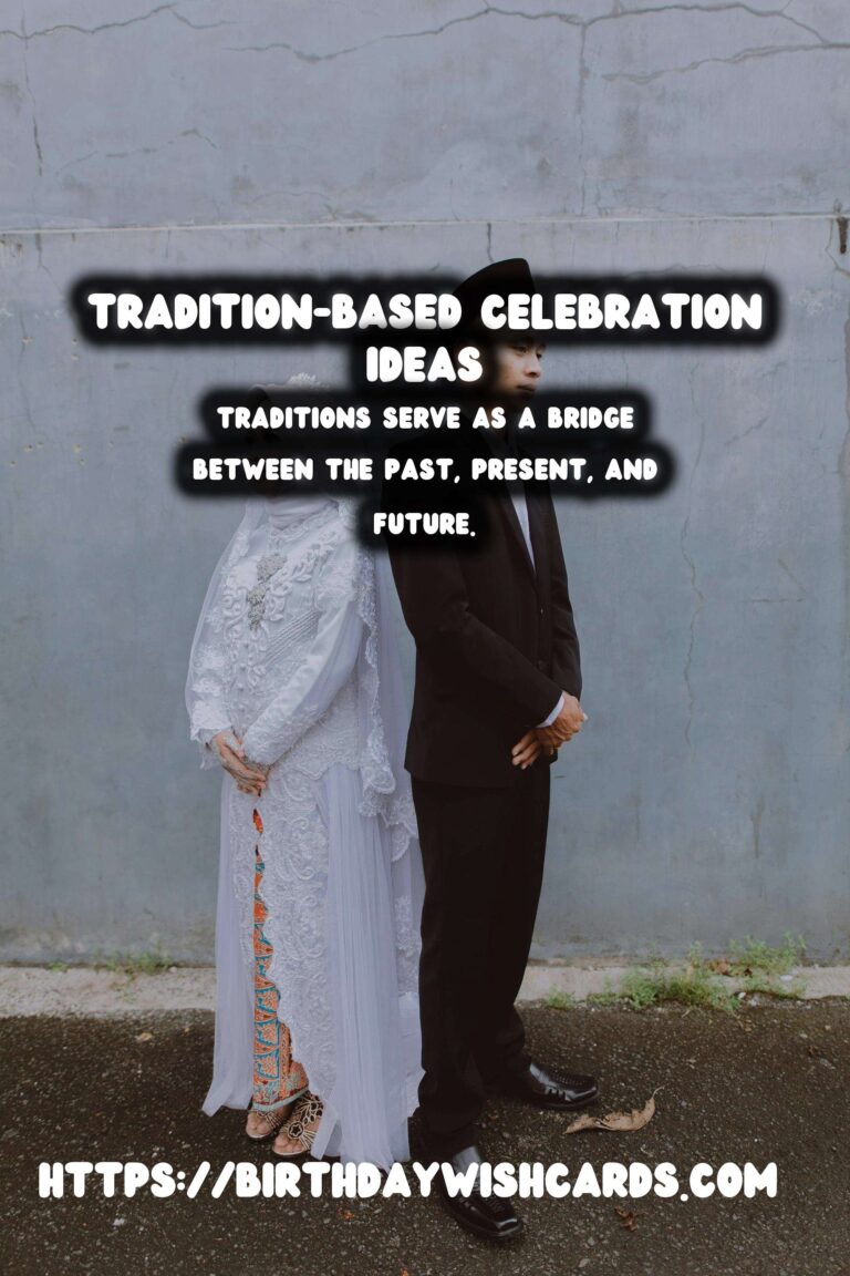 Practical Tradition-Based Celebration Ideas That Capture the Moment