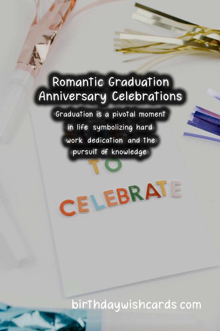 Romantic Anniversary Messages for Graduation: Celebrate Love and Achievement
