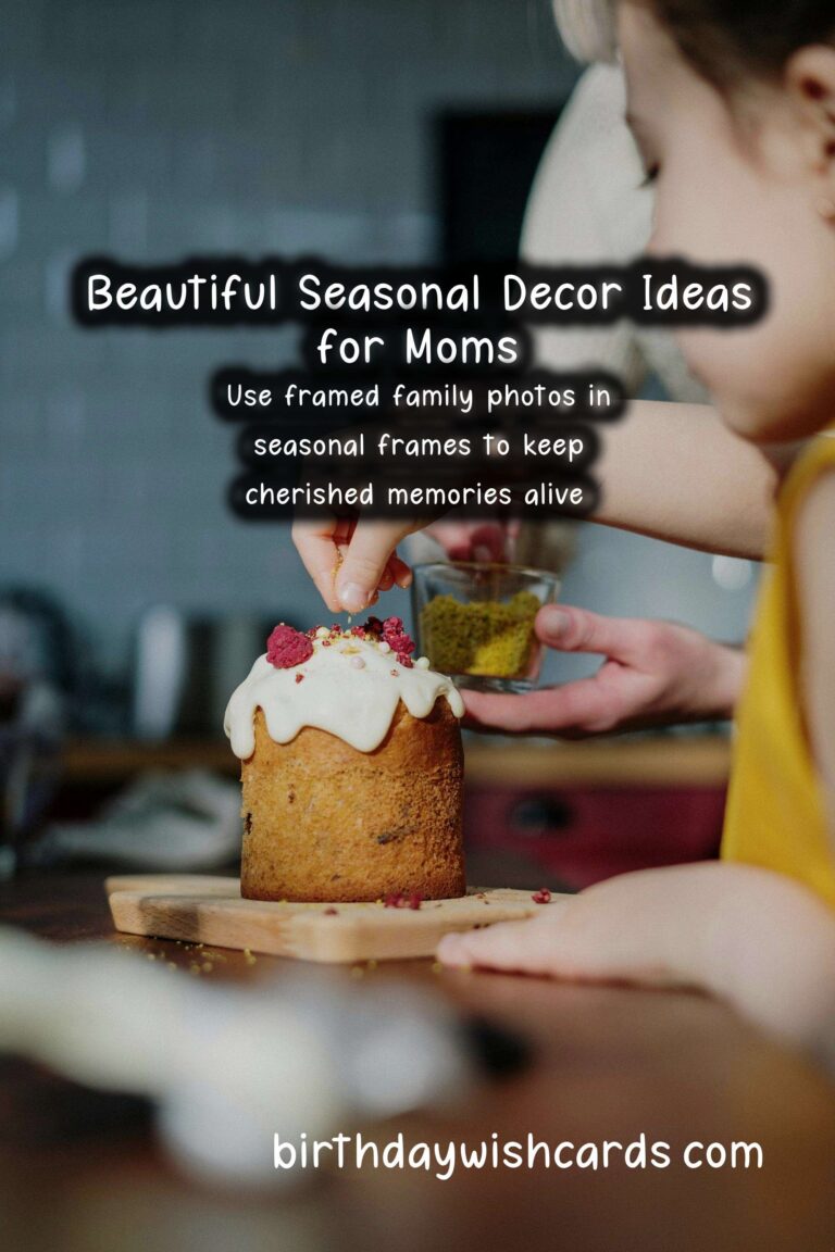 Seasonal Decor Ideas for Mom: Transform Her Space with Love