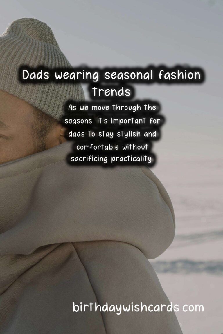 Seasonal Fashion Trends for Dads: From Spring to Winter