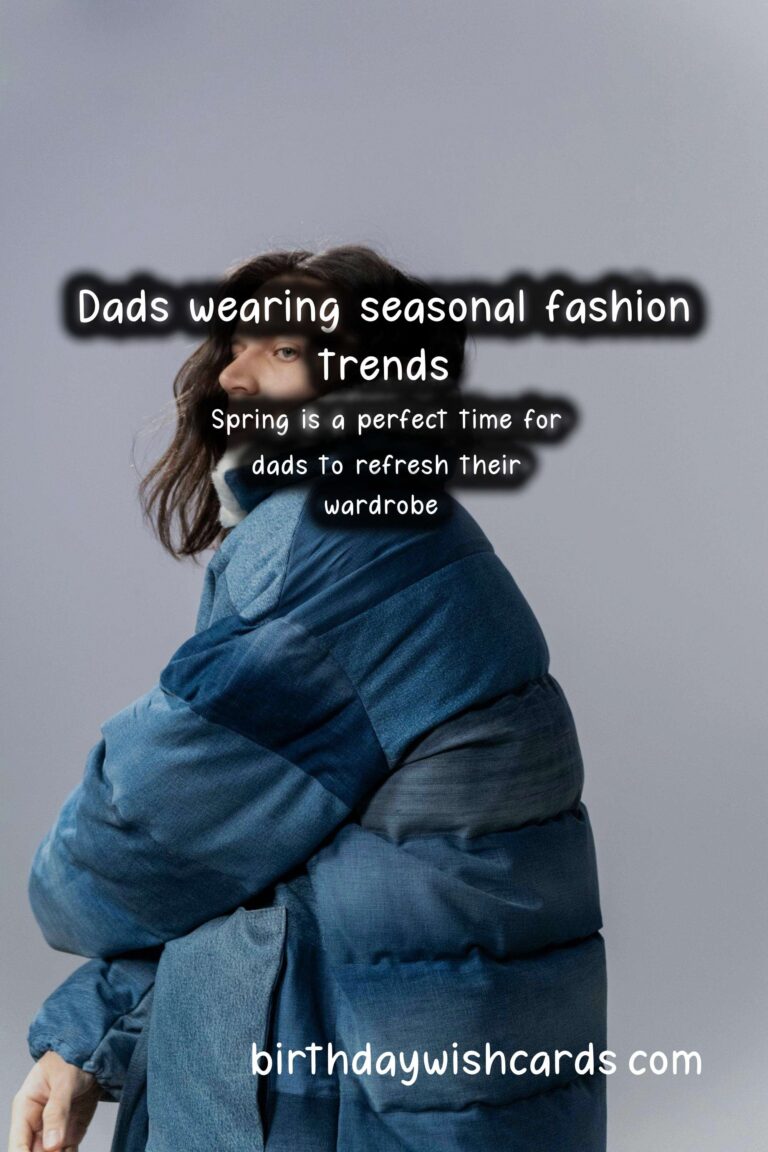Seasonal Fashion Trends for Dads: From Spring to Winter