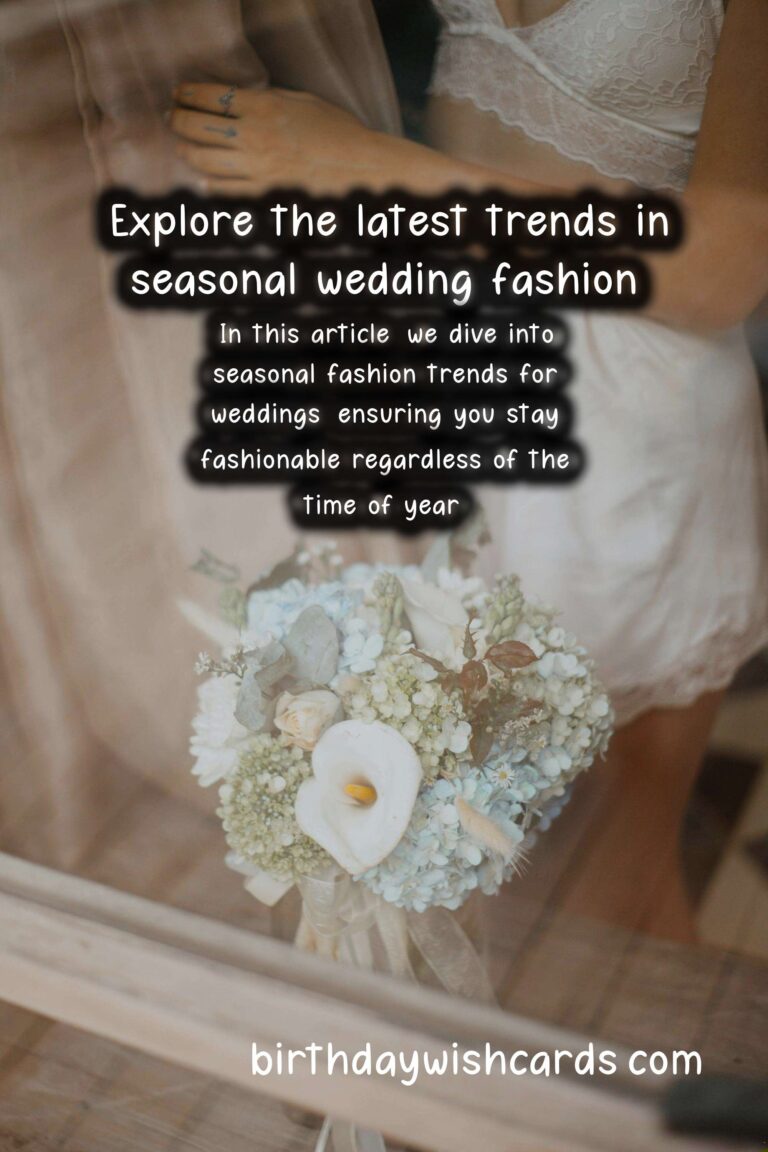 Seasonal Fashion Trends for Weddings: What to Wear in Every Season