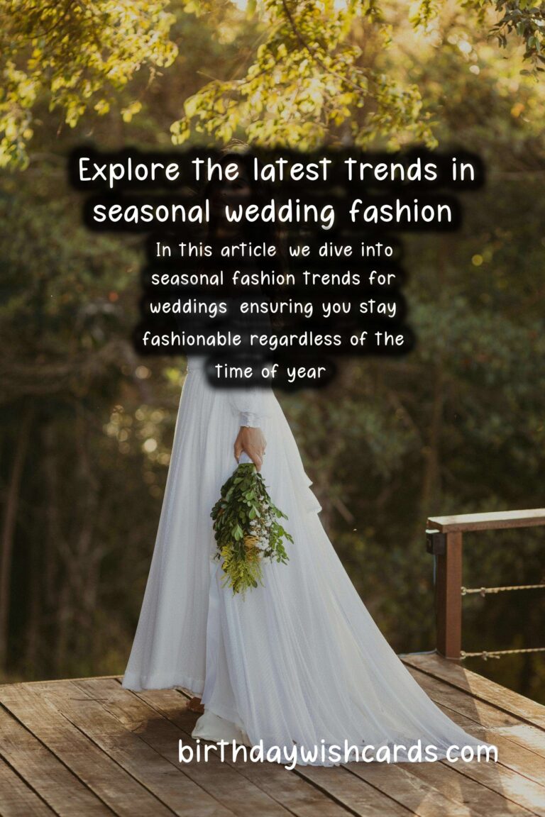 Seasonal Fashion Trends for Weddings: What to Wear in Every Season