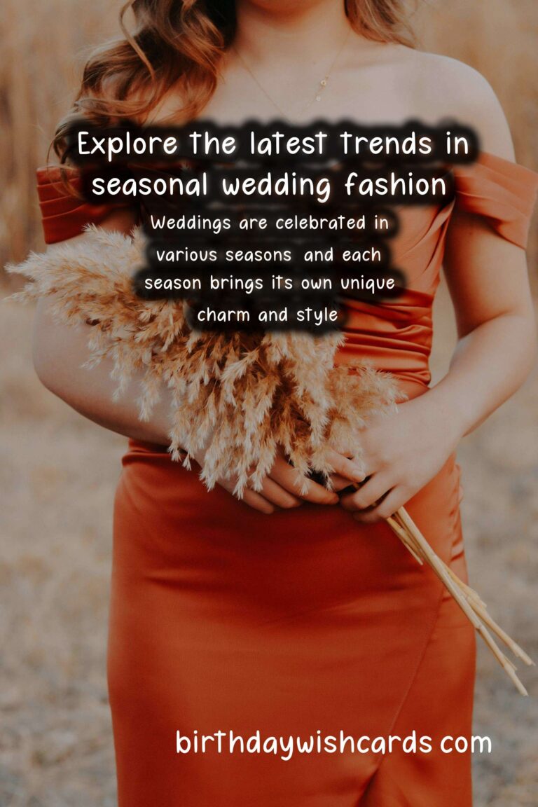 Seasonal Fashion Trends for Weddings: What to Wear in Every Season